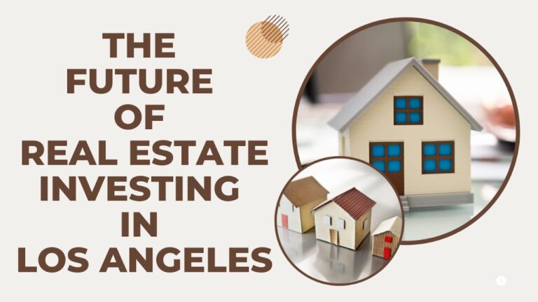 The Future of Real Estate Investing in Los Angeles